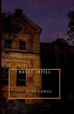 Huset intill - Alba Longa - cover
