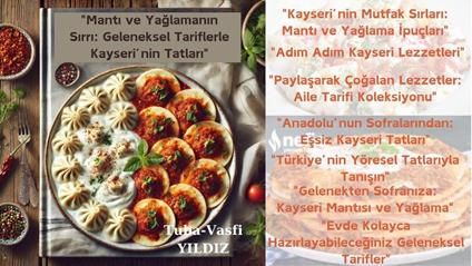 "Manti ve Yaglamanin Sirri: Geleneksel Tariflerle Kayseri’nin Tatlari"