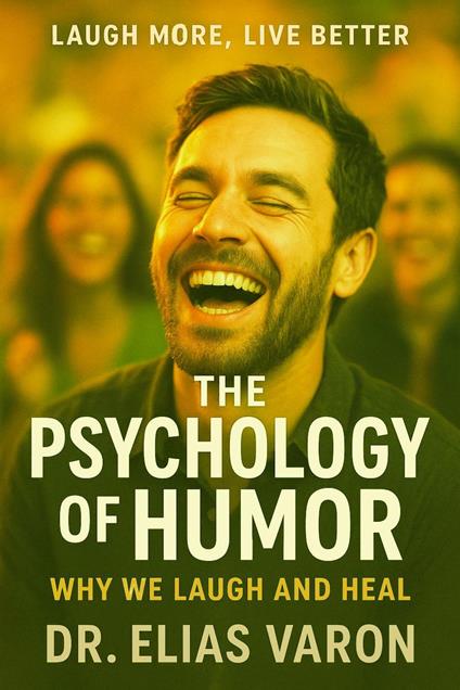 The Psychology of Humor