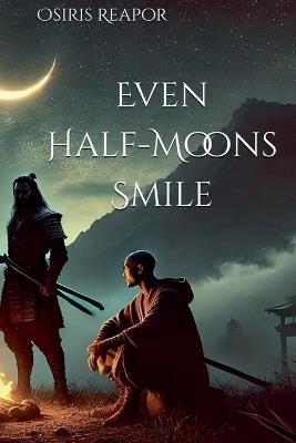 Even Half-Moons Smile - Osiris John Reapor - cover