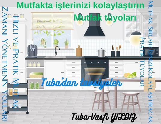 Mutfakta islerinizi kolaylastirin Mutfak tüyolari