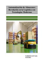 Automatización de Almacenes: Revolución en la Logística con Tecnologías Modernas