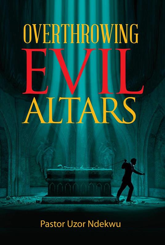Overthrowing Evil Altars