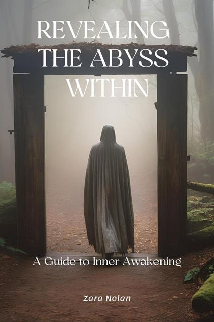 Revealing the Abyss Within