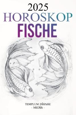 Horoskop Fische 2025 - Templum Dianae Media - cover