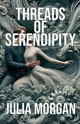 Threads of Serendipity - Julia Morgan - cover