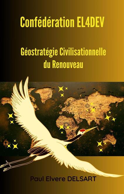 Confédération EL4DEV – Géostratégie Civilisationnelle du Renouveau