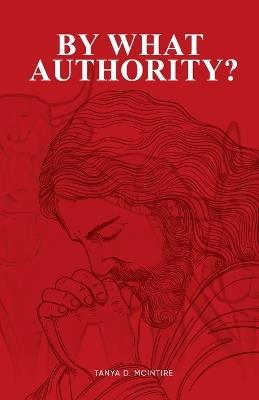 By What Authority? - Tanya D McIntire - cover