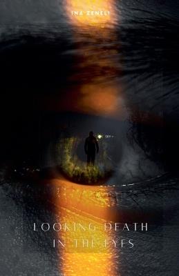 Looking Death in the Eyes - Ina Zeneli - cover