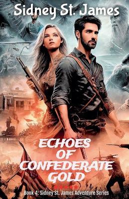 Echoes of Confederate Gold - Sidney St James - cover