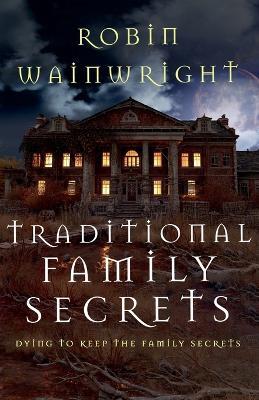 Traditional Family Secrets - Robin Wainwright - cover