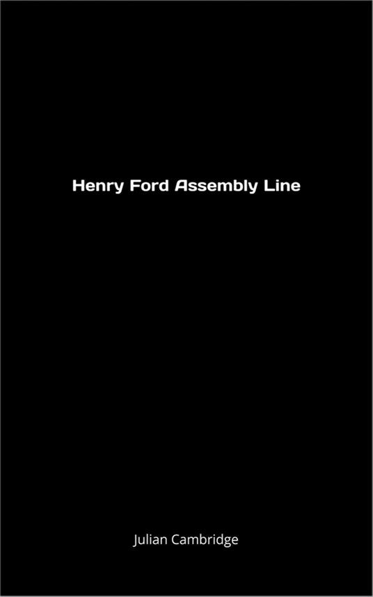 Henry Ford Assembly Line