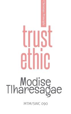 Trust Ethic - Modise Tlharesagae - cover