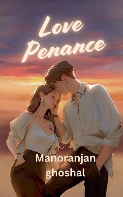 Love Penance - Manoranjan Ghoshal - cover
