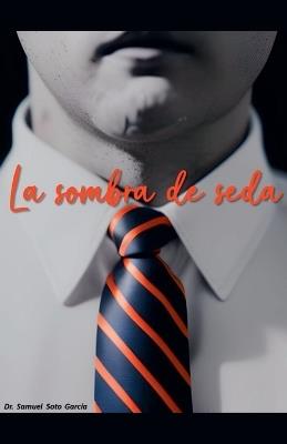 La Sombra de Seda - Samuel Soto - cover