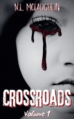 Crossroads Volume 1 - N L McLaughlin - cover