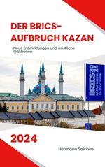 Der BRICS-Aufbruch Kazan 2024 Neue Entwicklungen und westliche Reaktionen