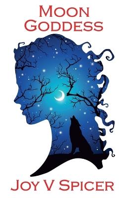 Moon Goddess - V Spicer Joy - cover