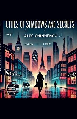 Cities of Shadows And Secrets - Al Chi - cover