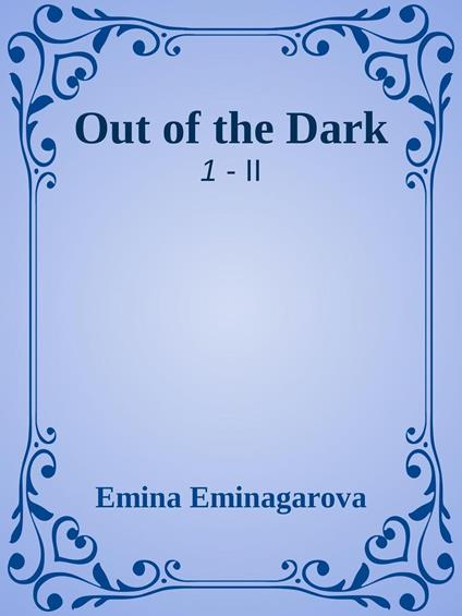 Out of the Dark - Emina Eminagarova - ebook
