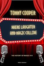 Tommy Cooper Where Laughter And Magic Collide
