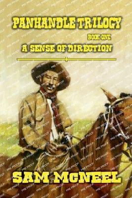 Panhandle Trilogy - A Sense of Direction - Sam McNeel - cover