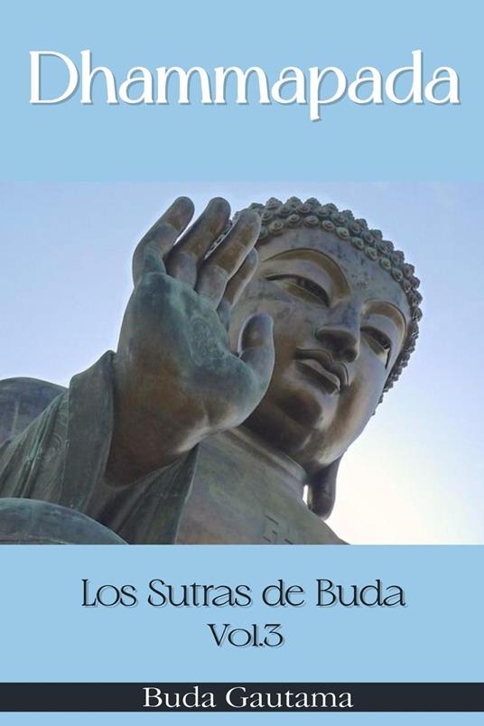 Dhammapada: Los Sutras de Buda, Vol.3