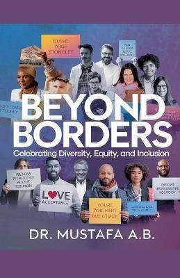 Beyond Borders: Celebrating Diversity, Equity, and Inclusion" - Mustafa A B - cover