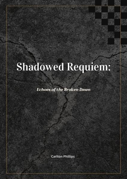 Shadowed Requiem: Echoes of the Broken Dawn