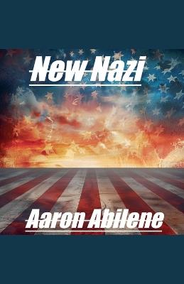 New Nazi - Aaron Abilene - cover