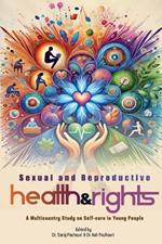 Sexual and Reproductive Health and Rights: A Multicountry Study on Self-care in Young People
