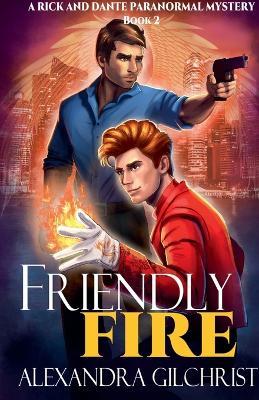 Friendly Fire - Alexandra Gilchrist - cover