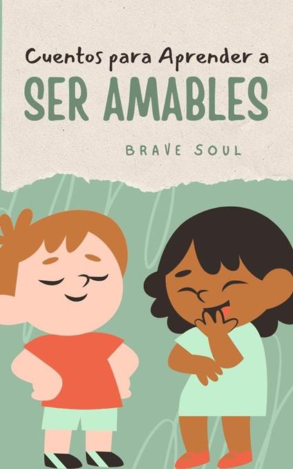 Cuentos para Aprender a Ser Amables - Brave Soul - ebook