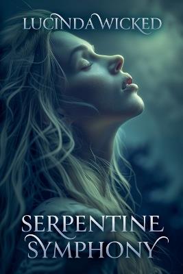 Serpentine Symphony - Lucinda Wicked - cover