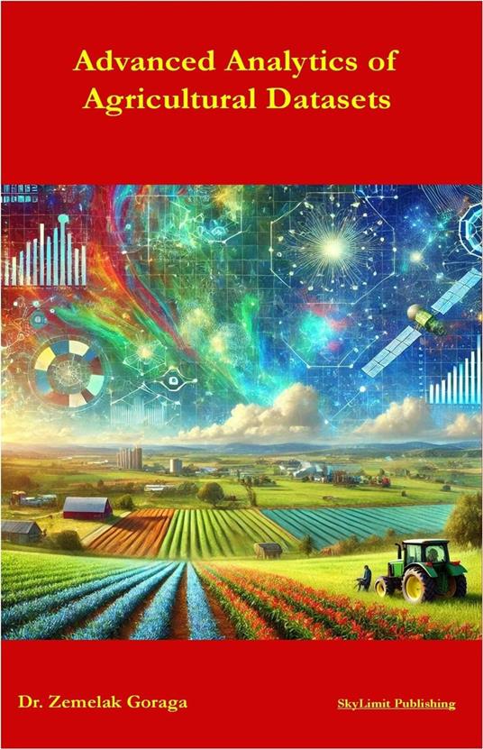 Advanced Analytics of Agricultural Datasets
