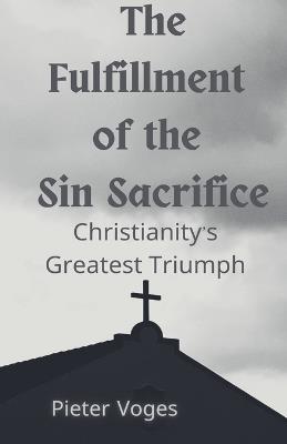 The Fulfillment of the Sin Sacrifice - Pieter Voges - cover