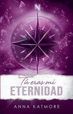 Tú eras mi Eternidad - Anna Katmore - cover