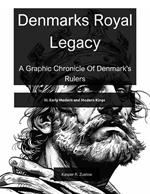 Denmark's Royal Legacy: Late Middle Ages and Early Modern