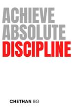 Achieve Absolute Discipline