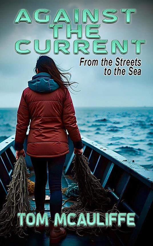 Against the Current - From the Streets to the Sea