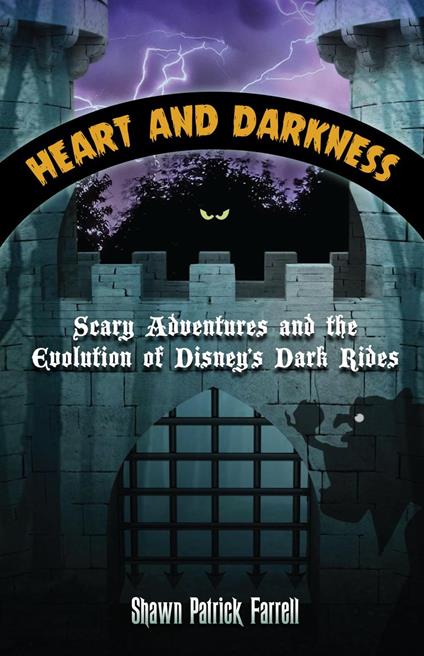 Heart and Darkness: Scary Adventures and the Evolution of Disney’s Dark Rides