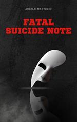 Fatal Suicide Note