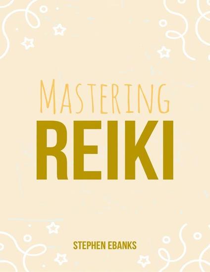 Mastering Reiki