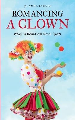 Romancing A Clown - Jo Anne Barnes - cover