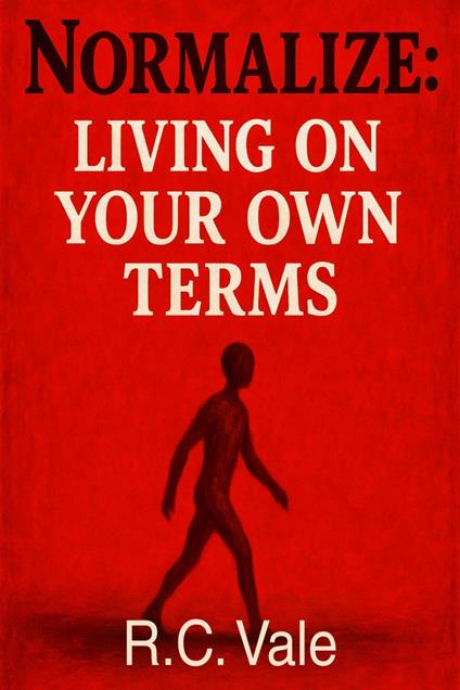 Normalize: Living on Your Own Terms