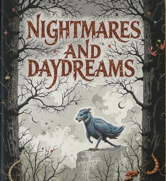 Nightmares and Daydreams