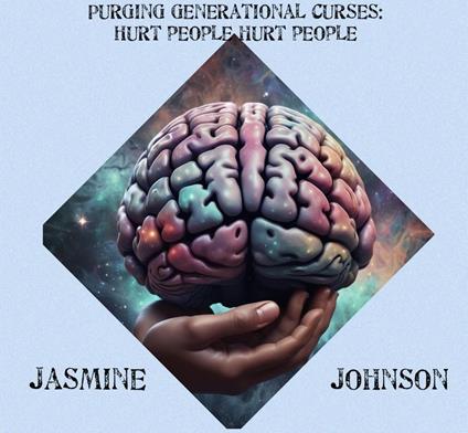 Purging Generational Curses: Hurt People Hurt People - Jasmine Johnson - ebook