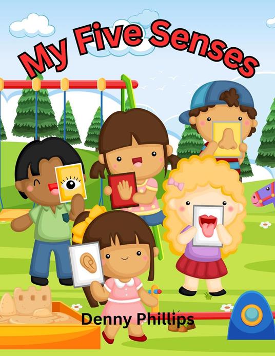 My Five Senses - Dee Phillips,Denny Phillips - ebook