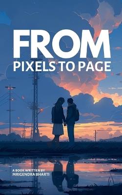 From Pixels To Page - Mrigendra Bharti - cover