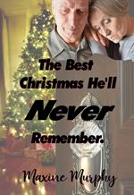 The Best Christmas He'll Never Remember